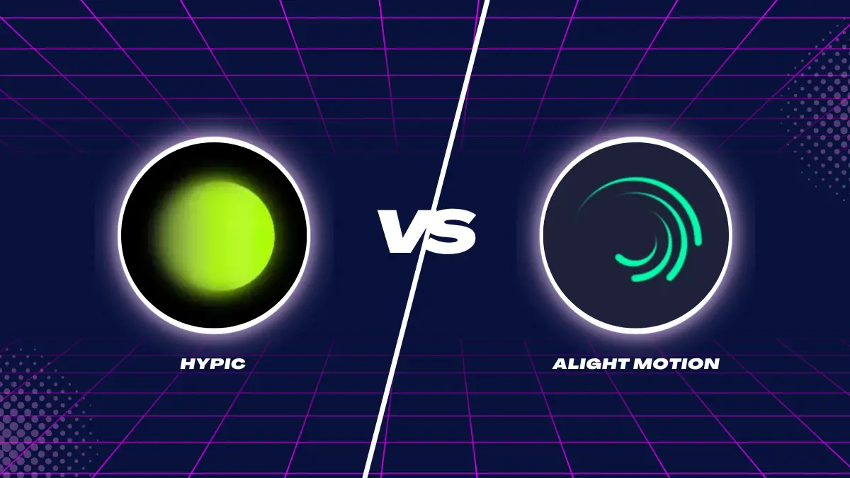 Hypic vs Alight Motion: Which Editing App Is Better in 2025? 1 Hypic vs Alight Motion: Which one is better for reels and short videos in 2025?