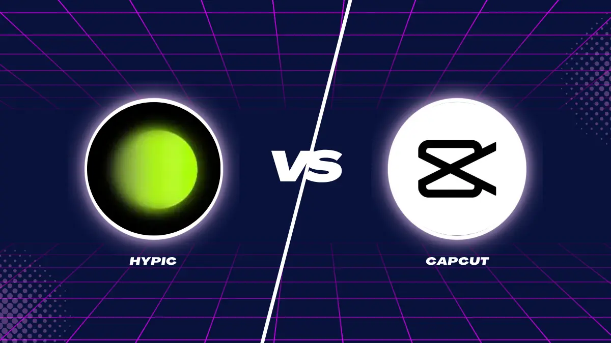 Hypic vs CapCut: Which Editing App Is Better in 2025? 1 Hypic vs CapCut which one is better in 2025.