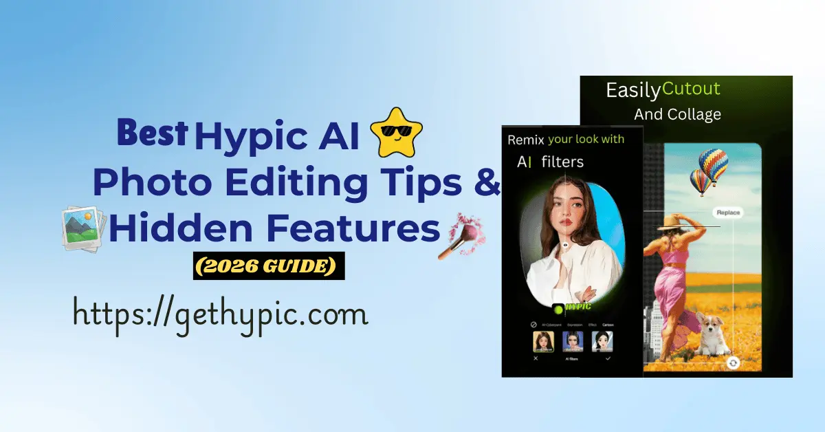 Best Hypic AI Photo Editing Tips and Hidden Features 2026 Guide with app icons and creative editing tools